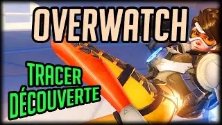 OVERWATCH | TRACER GAMEPLAY DECOUVERTE | FR