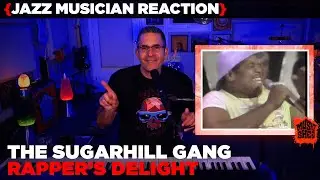 Jazz Musician REACTS | The Sugarhill Gang 