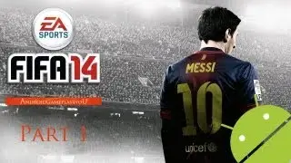 FIFA 14 Android GamePlay Part 1 (HD) [Game For Kids]