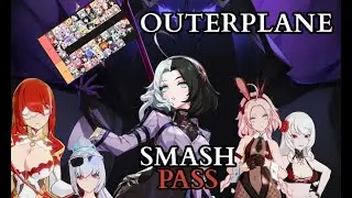 Outerplane - Smash or Pass [Please forgive me God]