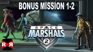 Space Marshals 2 - 4 New Bonus Missions Update - Walkthrough Part 1