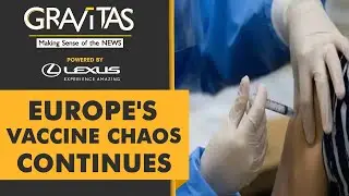 Gravitas: Europe's vaccination program: A fiasco