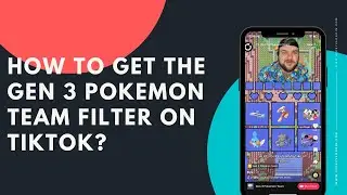 How to get the Gen 3 Pok&eacute;mon Team filter on TikTok