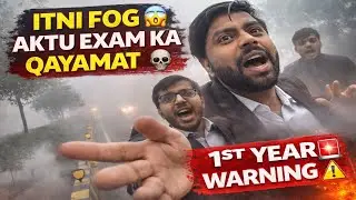 AKTU B.Tech Exam Morning Gone Wrong 😱 | Thand + Fog = Dimag Hang 💀