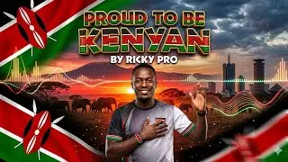 Proud To Be Kenyan &ndash; Ricky Pro (Official Lyrics Video)