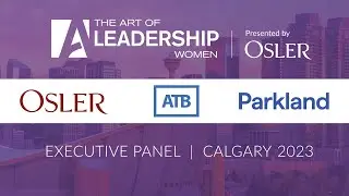 Executive Panel - The Art of Leadership Women - Calgary 2023