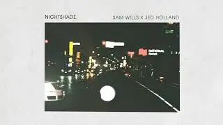 Sam Wills x Jed Holland - Nightshade