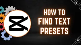 How to Find Text Presets in CapCut PC | 2026
