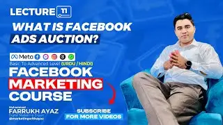 What Is Facebook Ads Auction? | FB Marketing Course 2024 &ndash; Urdu/Hindi | Lecture 11