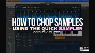 HOW TO CHOP SAMPLES USING THE QUICK SAMPLER | LOGIC PRO TUTORIAL FOR BEGINNERS | BEAT MAKING BASICS