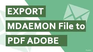 Export MDaemon files to PDF Adobe | MDaemon to PDF files