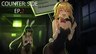 COUNTER:SIDE เนื้อเรื่อง EP2 Part1