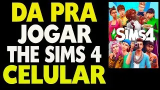 Da Pra Jogar The Sims 4 no Celular