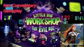 Little Big Workshop  - Evil DLC  - Non Commentary -  Gameplay