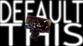 DEFAULT THIS (Stunner's Editing Contest) by TrebuL