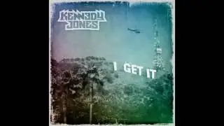 Kennedy Jones - I Get It (Original Mix)