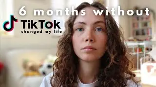 7 things that changed when I deleted TIK TOK