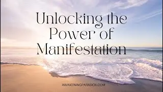 Unlocking the Power of Manifestation - Self-Reflection & Inspiration