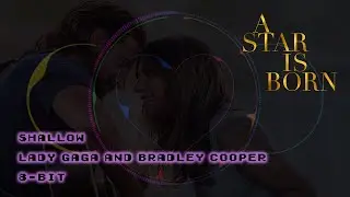 Shallow [Lady Gaga & Bradley Cooper, from 