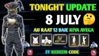 FREE FIRE TONIGHT UPDATE | 8 JULY NEW EVENT | AAJ RAT 12 BAJE KYA AAYEGA | TONIGHT UPDATE FF