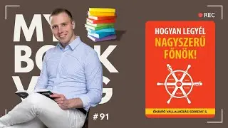 #091 Hogyan Legy&eacute;l Nagyszerű Főn&ouml;k? | Gino Wickman, Ren&eacute; Boer 📚K&ouml;nyvaj&aacute;nl&oacute;