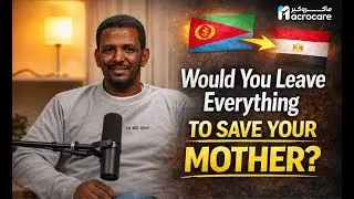From Eritrea to Cairo: A Medical Journey Powered by Trust, by Macrocare for medical tourism