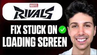 How To Fix Marvel Rivals Stuck on Loading Screen PC - Beginner Tutorial