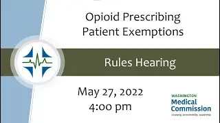 May 27, 2022, Opioid Prescribing Patient Exemptions Rules Hearing
