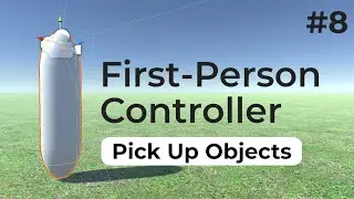 Picking Up Objects | Unity First Person Controller (2022) | #8
