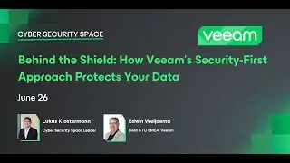 Behind the Shield: How Veeam&rsquo;s Security-First Approach Protects Your Data