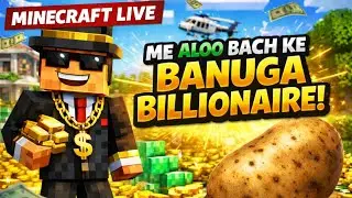 Aloo Se Billionaire Banunga! 😎 | Minecraft Live