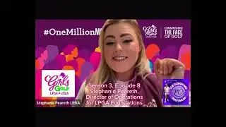 LPGA Girls Golf &ldquo;1 Million More&rdquo; with Stephanie Peareth
