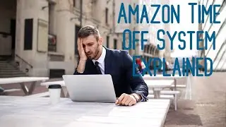 Amazon Time Off System, How UPT, VTO, PTO, Vacation Time, And Leave Of Absence Works