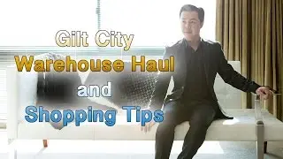Gilt Warehouse Haul and Shopping Tips