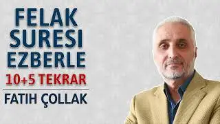 Felak suresi ezberle 10 tekrar Fatih Çollak