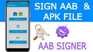 How to Sign AAB & Apk file in Android free - Best AAB & APK Signer application for Android