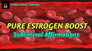 300 Pure Estrogen Boost Affirmations | Extremely Powerful
