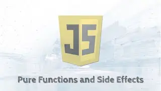 JavaScript Tutorial: Pure Functions and Side Effects