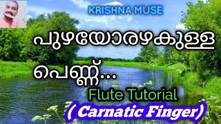 Puzhayorazhakulla Pennu/ Flute Tutorial (Carnatic Finger)