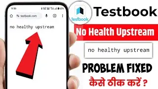 Testbook no healthy upstream | no healthy upstream problem | no healthy upstream testbook problem |