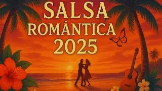 🎷 Classic and Modern Romantic Salsa 2025 💖 Pure Latin Feeling