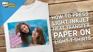 How to Press Light Inkjet Heat Transfer Paper on Light T-Shirts