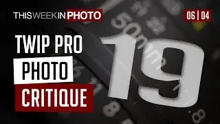TWiP PRO Photo Critique 19