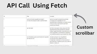API call using Fetch  And Custom Scrollbar and Render the response in Table View