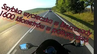 Szybka wycieczka na Moto w Bieszczady 1600 kilometrów w półtora dnia Honda CBR 1000RR