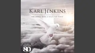 The Armed Man - A Mass For Peace: VI. Hymn Before Action