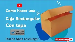 Como hacer una Caja Rectangular con Tapa