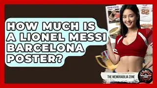 How Much Is A Lionel Messi Barcelona Poster? - The Memorabilia Zone