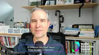 Catch Professor Michael Horn at the World Education Summit 2024