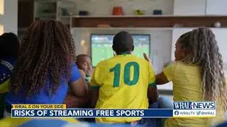 WRAL 5 On Your Side examines risks of streaming free sports